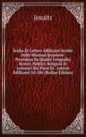 Scelta Di Lettere Edificanti Scritte Dalle Missioni Straniere: Preceduta Da Quadri Geografici Storici, Politici, Religiosi Et Letterari Dei Paesi Di . Lettere Edificanti Ed Altr (Italian Edition)