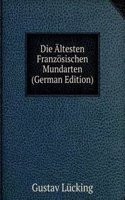 Die Altesten Franzosischen Mundarten (German Edition)