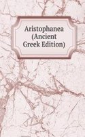 Aristophanea (Ancient Greek Edition)