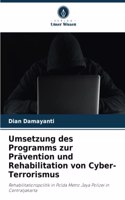Umsetzung des Programms zur Prävention und Rehabilitation von Cyber-Terrorismus