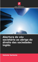 Abertura do véu societário ao abrigo do direito das sociedades inglês