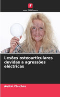 Lesões osteoarticulares devidas a agressões eléctricas