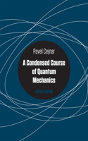 Condensed Course of Quantum Mechanics