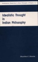 Idealistic Thought In Indian Philosophy — Rise And Growth From The Vedic Times To The Kevaladvaita Vedanta Up To Prakasananda Of 16Th Century, Including As Propounded In The Mahayana Buddhism