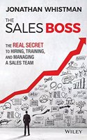The Sales Boss: The Real Secret to Hiring, Training, and Managing a Sales Team
