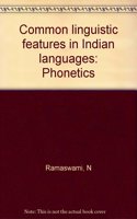 Common Linguistic Features in Indian Languages: Phonetics