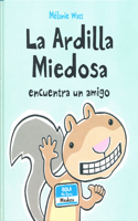 La ardilla miedosa encuentra un amigo / Scaredy Squirrel Makes a Friend