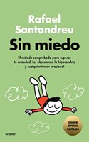 Sin miedo (edicion especial ilustrada): El metodo comprobado para superar la ansiedad, las obsesiones, la hipocondria y cualquier temor irracional