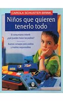 Ninos que quieren tenerlo todo