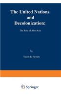 United Nations and Decolonization: The Role of Afro -- Asia