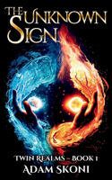 The Unknown Sign (Twin Realms, Book 1)