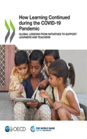 How Learning Continued During the Covid-19 Pandemic Global Lessons from Initiatives to Support Learners and Teachers