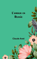 L'amour en Russie