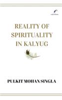 Reality of spirituality in kalyug