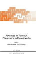 Advances in Transport Phenomena in Porous Media