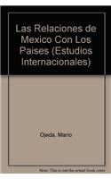 Las Relaciones de Mexico Con Los Paises: (EI/023 Estudios Internacionales)