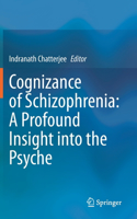 Cognizance of Schizophrenia:: A Profound Insight into the Psyche
