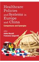 Healthcare Policies and Systems in Europe and China: Comparisons and Synergies