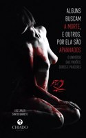 Alguns buscam a morte, e outros, por ela são apanhados