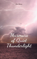 Murmurs of Quiet Thunderlight