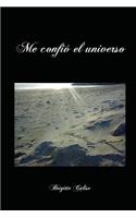 Me confio el universo