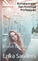 Rumskamrater: Den Kvinnliga Professoren(21 Erotisk Tabusamling)