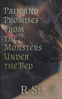 Pain and Promises From The Monsters Under The Bed