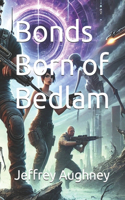 Bonds Born of Bedlam