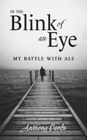 In the Blink of an Eye: My Battle with ALS