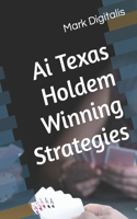 Ai Texas Holdem Winning Strategies
