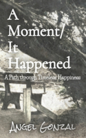 Moment/It Happened