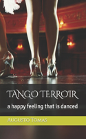 Tango Terroir: a happy feeling that is danced