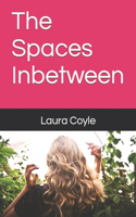 Spaces Inbetween