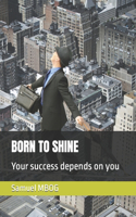 Born to Shine