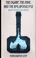 Dwarf, The Mine, and The RPG Apocalypse: Dwarf Smith From Earth
