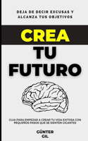 Crea tu futuro