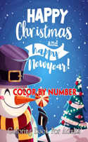 Happy Christmas And happy New Year ! Color By Number Coloring Book For Adults