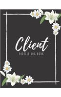 Client Profile Log Book: Client Data Organizer Log Book with A - Z Alphabetical Tabs, Record Profile And Appointment For Hairstylists, Makeup artists, barbers, Personal Trai