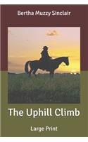 The Uphill Climb: Large Print