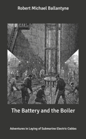 The Battery and the Boiler: Adventures in Laying of Submarine Electric Cables