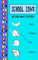 School zone matching words to picture: Preschool Basics Workbook - 100 Pages, Ages 2-4, Colors, Matching, Multiple Choice, DOT-TO-DOT and More (School Zone Basics Workbook)