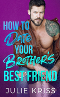 How to Date Your Brother's Best Friend