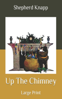Up The Chimney: Large Print