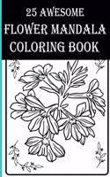 25 Awesome Flower Mandala Coloring Book