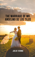 The marriage of Mr. Anselmo de los Tilos.