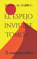 espejo invisible. Tomo 1: Desaparecidos