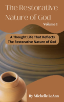 Restorative Nature of God Volume 1