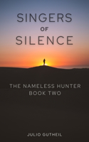 Singers of Silence: The Nameless Hunter, Book Two