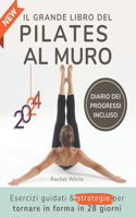 Pilates al Muro Allenamento Total Body: Veloce e Facile Accompagnamento di 28 giorni + Strategie per perdere peso e tonificare addominali, gambe, braccia e glutei.