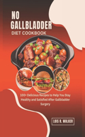 No Gallbladder Diet Cookbook